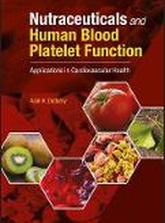 Nutraceuticals and Human Blood Platelet Function - Applications in Cardiovascular Health