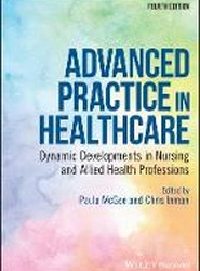 Advanced Practice in Healthcare - Dynamic Developments in Nursing and Allied Health Professions, 4th Edition