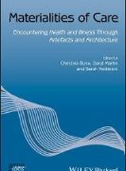 Materialities of Care - Encountering Health and Illness Through Artefacts and Architecture