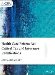 Health Care Reform Act - Critical Tax and Insurance Ramifications