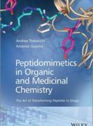 Peptidomimetics in Organic and Medicinal Chemistry - The Art of Transforming Peptides in Drugs