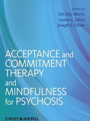 Acceptance and Commitment Therapy & Mindfulness For Psychosis