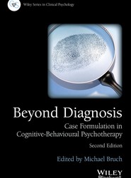 Beyond Diagnosis - Case Formulation in Cognitive Behavioural Therapy, 2e