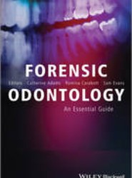 Forensic Odontology - An Essential Guide