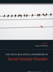The Wiley Blackwell Handbook of Social Anxiety Disorder