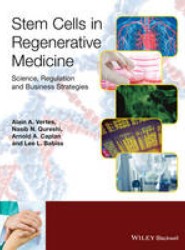 Stem Cells in Regenerative Medicine - Science, Regulation and Business Strategies