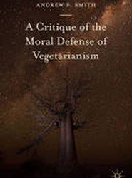 A Critique of the Moral Defense of Vegetarianism