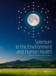 Selenium in the Environment and Human Health