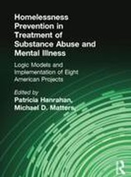 Homelessness Prevention in Treatment of Substance Abuse and Mental Illness