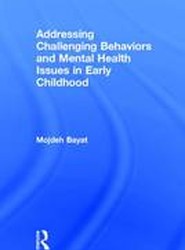 Addressing Challenging Behaviors and Mental Health Issues in Early Childhood