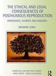 The Ethical and Legal Consequences of Posthumous Reproduction