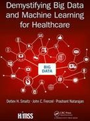 Demystifying Big Data and Machine Learning for Healthcare