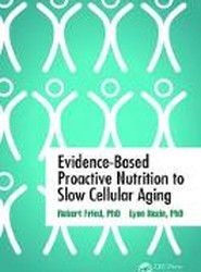 Evidence-Based Proactive Nutrition to Slow Cellular Aging