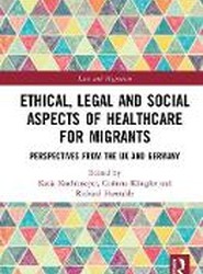 Ethical, Legal and Social Aspects of Healthcare for Migrants