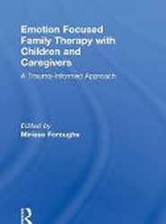 Emotion Focused Family Therapy with Children and Caregivers