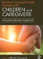 Emotion Focused Family Therapy with Children and Caregivers