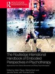 The Routledge International Handbook of Embodied Perspectives in Psychotherapy