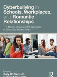 Cyberbullying in Schools, Workplaces, and Romantic Relationships