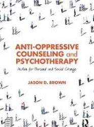 Anti-Oppressive Counseling and Psychotherapy