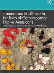 Trauma and Resilience in the Lives of Contemporary Native Americans