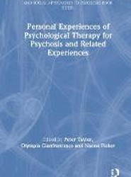 Personal Experiences of Psychological Therapy for Psychosis and Related Experiences