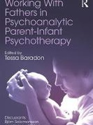 Working With Fathers in Psychoanalytic Parent-Infant Psychotherapy