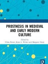 Prosthesis in Medieval and Early Modern Culture