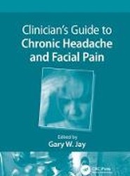 Clinician's Guide to Chronic Headache and Facial Pain