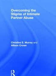 Overcoming the Stigma of Intimate Partner Abuse