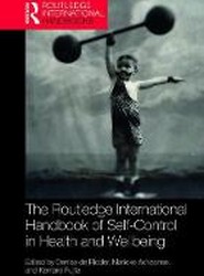 Routledge International Handbook of Self-Control in Health and Well-Being