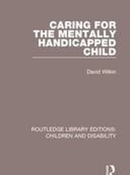 Caring for the Mentally Handicapped Child