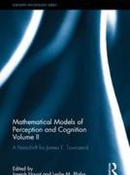 Mathematical Models of Perception and Cognition Volume II