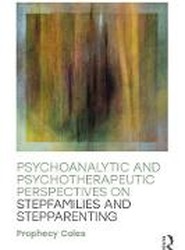 Psychoanalytic and Psychotherapeutic Perspectives on Stepfamilies and Stepparenting