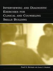 Interviewing and Diagnostic Exercises for Clinical and Counseling Skills Building