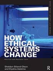 How Ethical Systems Change: Abortion and Neonatal Care