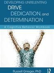 Developing Unrelenting Drive, Dedication, and Determination