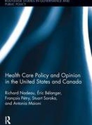Health Care Policy and Opinion in the United States and Canada