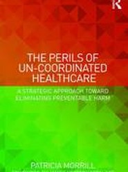 The Perils of Un-Coordinated Healthcare