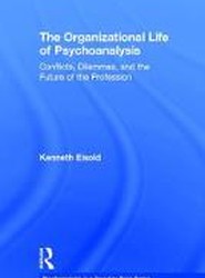 The Organizational Life of Psychoanalysis