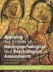 Applying the Results of Neuropsychological and Psychological Assessments