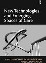 New Technologies and Emerging Spaces of Care