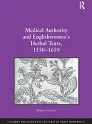 Medical Authority and Englishwomen's Herbal Texts, 1550-1650