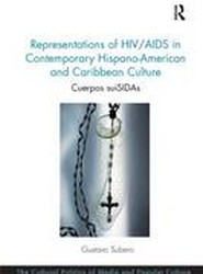 Representations of HIV/AIDS in Contemporary Hispano-American and Caribbean Culture