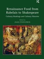 Renaissance Food from Rabelais to Shakespeare
