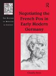 Negotiating the French Pox in Early Modern Germany