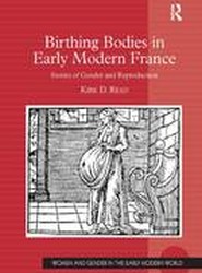 Birthing Bodies in Early Modern France