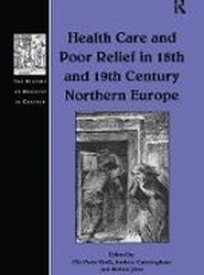 Health Care and Poor Relief in 18th and 19th Century Northern Europe