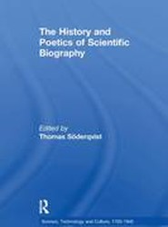The History and Poetics of Scientific Biography