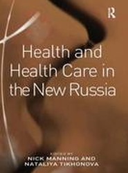 Health and Health Care in the New Russia
