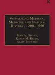 Visualizing Medieval Medicine and Natural History, 1200-1550